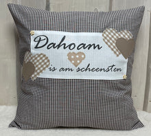 Lade das Bild in den Galerie-Viewer, Landhausstil Kissenhülle, Kissenbezug, Landhaus Kissen, Dekokissen*Dahoam is am scheensten* Braun